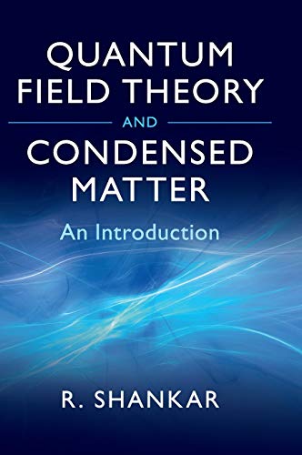 Quantum Field Theory and Condensed Matter: An Introduction. With 66 exercises (Cambridge Monographs on Mathematical Physics)