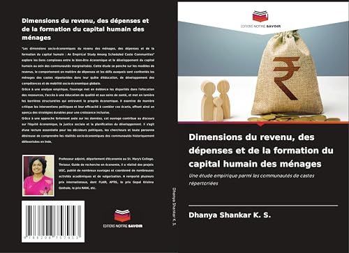 Dimensions du revenu, des dépenses et de la formation du capital humain des ménages: Une étude empirique parmi les communautés de castes répertoriées von Editions Notre Savoir