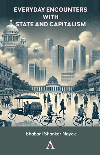 Everyday Encounters with State and Capitalism von Anthem Press