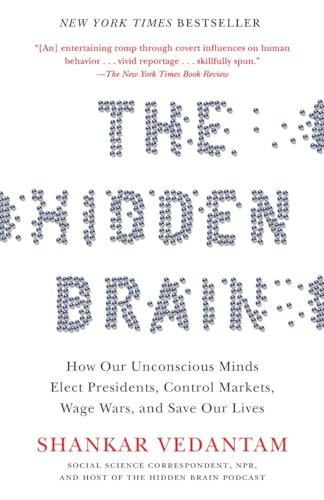 The Hidden Brain: How Our Unconscious Minds Elect Presidents, Control Markets, Wage Wars, and Save Our Lives von Random House
