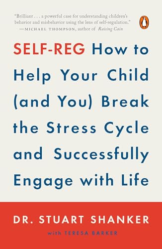 Self-Reg: How to Help Your Child (and You) Break the Stress Cycle and Successfully Engage with Life von Random House Books for Young Readers