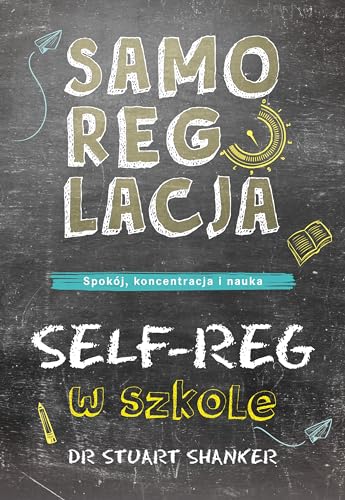 Samoregulacja w szkole SELF-REG Spokój, koncentracja, nauka