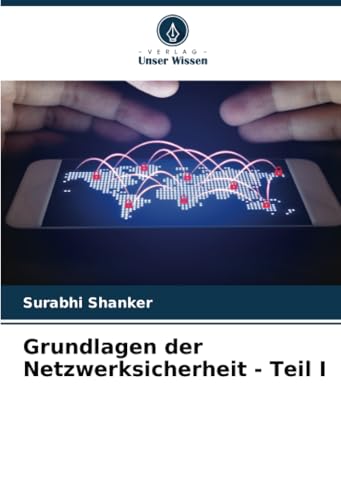 Grundlagen der Netzwerksicherheit - Teil I von Verlag Unser Wissen