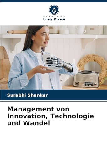 Management von Innovation, Technologie und Wandel von Verlag Unser Wissen