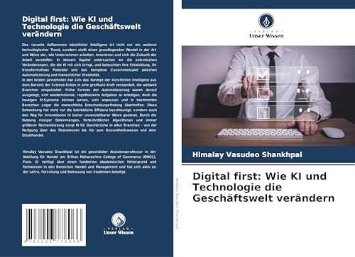 Digital first: Wie KI und Technologie die Geschäftswelt verändern von Verlag Unser Wissen