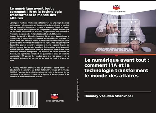 Le numérique avant tout : comment l'IA et la technologie transforment le monde des affaires von Editions Notre Savoir