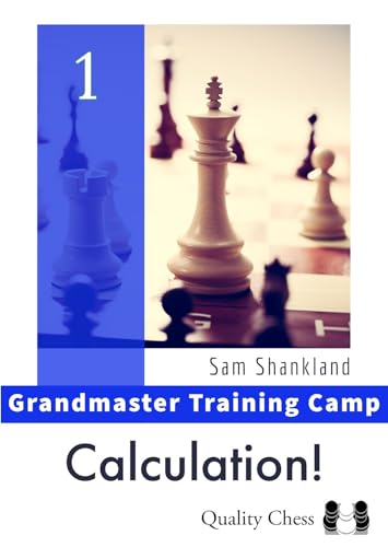 Calculation!: Grandmaster Training Camp 1 von Quality Chess UK LLP