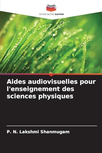 Aides audiovisuelles pour l'enseignement des sciences physiques von Editions Notre Savoir