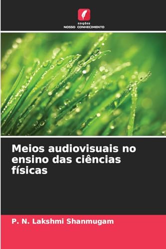 Meios audiovisuais no ensino das ciências físicas: DE von Edições Nosso Conhecimento