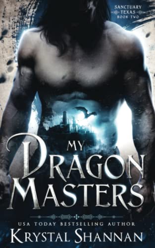 My Dragon Masters (Sanctuary, Texas, Band 2)