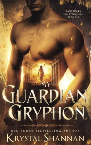 My Guardian Gryphon (Sanctuary, Texas, Band 6)
