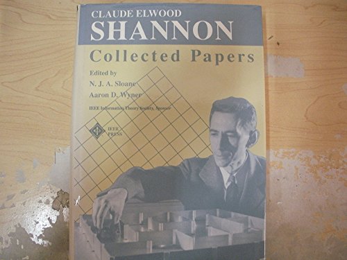 Claude Elwood Shannon: Collected Papers Claude Elwood Shannon: Collected Papers