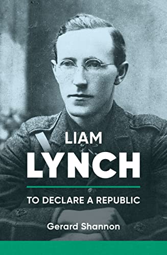 Liam Lynch: To Declare a Republic von Merrion Press
