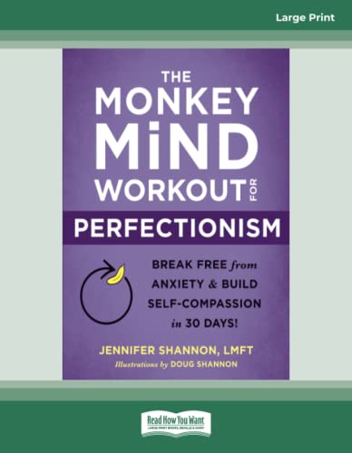 The Monkey Mind Workout for Perfectionism: Break Free from Anxiety and Build Self-Compassion in 30 Days!