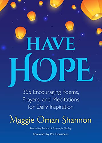 Have Hope: 365 Encouraging Poems, Prayers, and Meditations for Daily Inspiration (Daily Affirmations) von Conari Press
