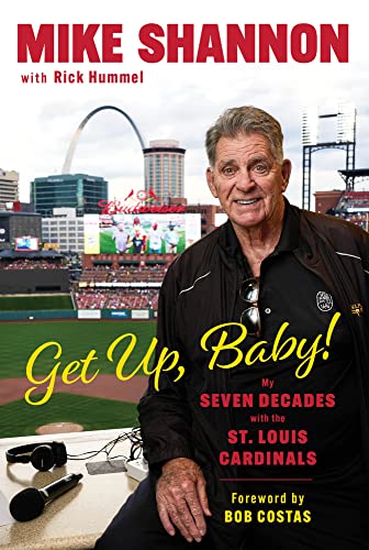 Get Up, Baby!: My Seven Decades With the St. Louis Cardinals von Triumph Books