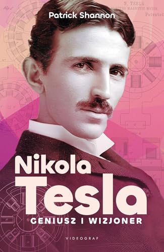 Nicola Tesla. Geniusz i wizjoner von Videograf