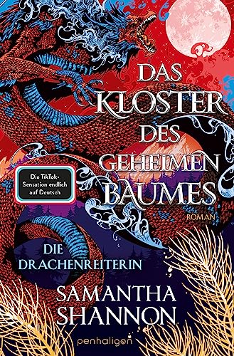Das Kloster des geheimen Baumes - Die Drachenreiterin: Roman - Starke Heldinnen treffen auf gefährliche Drachen – die TikTok-Sensation auf Deutsch! ("A Day of Fallen Night"-Saga, Band 2)