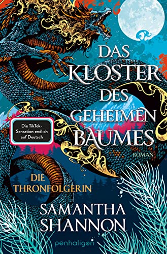 Das Kloster des geheimen Baumes - Die Thronfolgerin: Roman - Starke Heldinnen treffen auf gefährliche Drachen – die TikTok-Sensation auf Deutsch! ("A Day of Fallen Night"-Saga, Band 1)