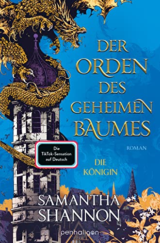 Der Orden des geheimen Baumes - Die Königin: Roman - Heldinnen treffen auf gefährliche Drachen – die TikTok-Sensation endlich auf Deutsch! ("The Priory of the Orange Tree"-Saga, Band 2) von Penhaligon