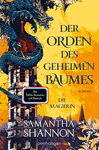 Der Orden des geheimen Baumes - Die Magierin: Roman - Heldinnen treffen auf gefährliche Drachen – die TikTok-Sensation endlich auf Deutsch! ("The Priory of the Orange Tree"-Saga, Band 1)