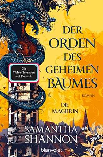 Der Orden des geheimen Baumes - Die Magierin: Roman - Starke Heldinnen treffen auf gefährliche Drachen – die TikTok-Sensation auf Deutsch! ("The Priory of the Orange Tree"-Saga, Band 1) von Blanvalet