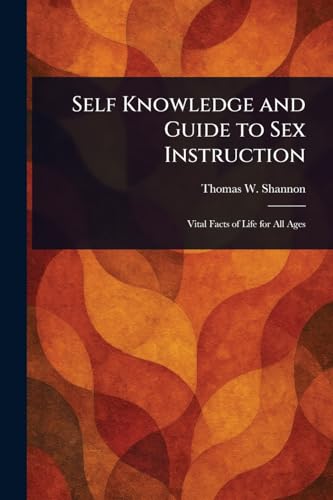Self Knowledge and Guide to Sex Instruction von Anson Street Press