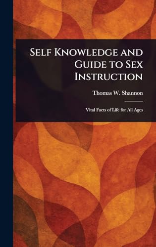 Self Knowledge and Guide to Sex Instruction von Anson Street Press