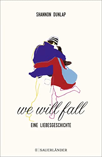 We Will Fall: Eine Liebesgeschichte von FISCHERVERLAGE