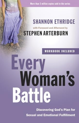 Every Woman's Battle: Discovering God's Plan for Sexual and Emotional Fulfillment (The Every Man Series)