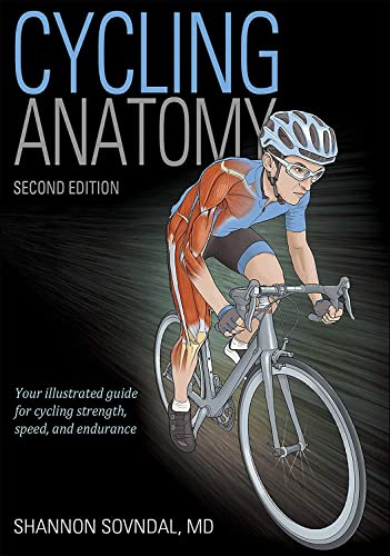 Cycling Anatomy: Your Illustrated Guide for Cycling Strength, Speed, and Endurance von Human Kinetics Publishers