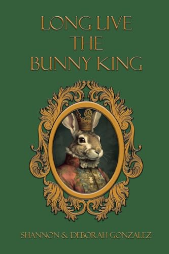 Long Live the Bunny King Long Live the Bunny King von Gotham Books