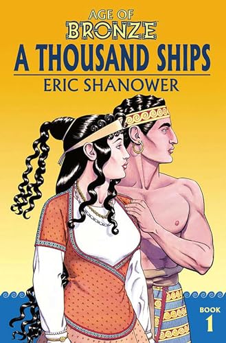 Age of Bronze Volume 1: A Thousand Ships (New Edition) (AGE OF BRONZE TP)