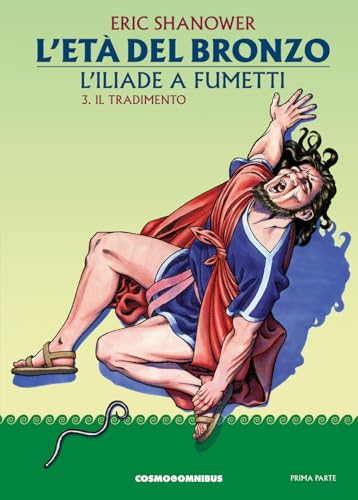 L'Iliade a fumetti. L' età del bronzo (Vol. 3) (Cosmo omnibus) von Editoriale Cosmo