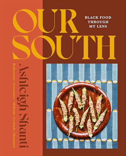 Our South: Black Food Through My Lens - A Cookbook Our South: Black Food Through My Lens - A Cookbook von Union Square & Co.