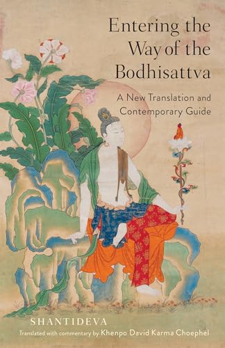Entering the Way of the Bodhisattva: A New Translation and Contemporary Guide von Shambhala