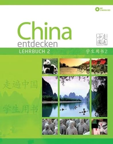 China entdecken - Lehrbuch 2: Ein kommunikativer Chinesisch-Kurs. (China entdecken / Ein kommunikativer Chinesisch-Kurs.)