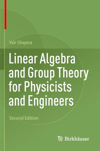 Linear Algebra and Group Theory for Physicists and Engineers von Birkhäuser