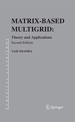 Matrix-Based Multigrid: Theory and Applications (Numerical Methods and Algorithms, 2, Band 2)