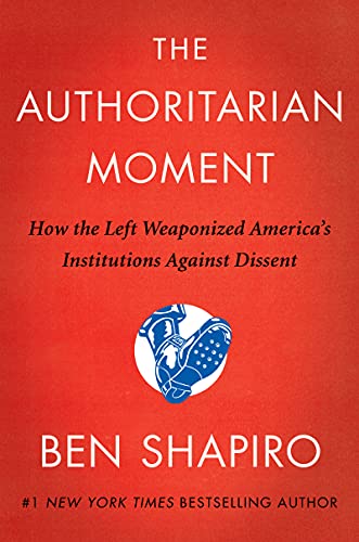 The Authoritarian Moment: How the Left Weaponized America's Institutions Against Dissent von Broadside Books