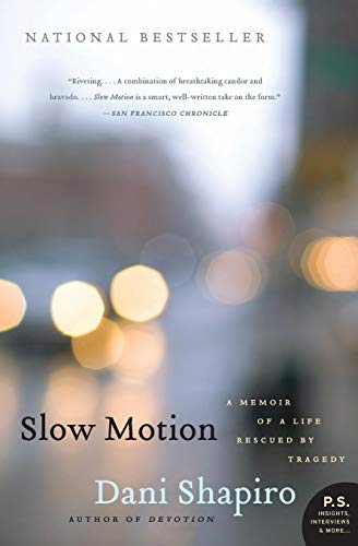 Slow Motion: A Memoir of a Life Rescued by Tragedy (P.S.)