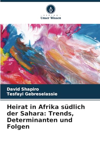 Heirat in Afrika südlich der Sahara: Trends, Determinanten und Folgen von Verlag Unser Wissen