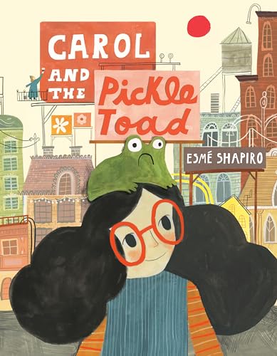 Carol and the Pickle-Toad