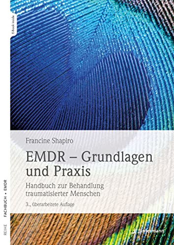 EMDR - Grundlagen und Praxis: Handbuch zur Behandlung traumatisierter Menschen von Junfermann Verlag