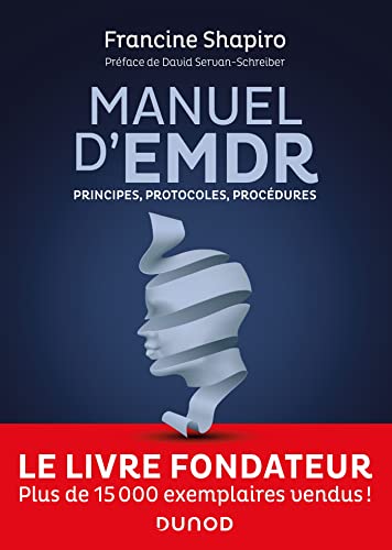 Manuel d'EMDR: Principes, protocoles, procédures von DUNOD