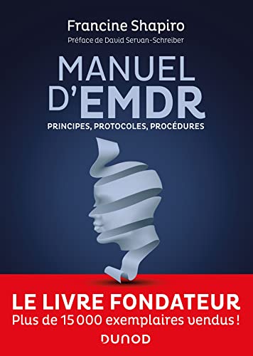 Manuel d'EMDR: Principes, protocoles, procédures