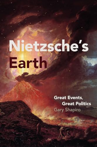 Nietzsche's Earth: Great Events, Great Politics von University of Chicago Press