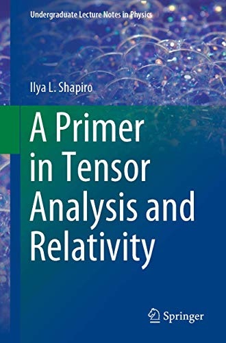 A Primer in Tensor Analysis and Relativity (Undergraduate Lecture Notes in Physics) von Springer
