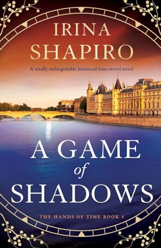 A Game of Shadows: A totally unforgettable historical time-travel novel (The Hands of Time, Band 4)