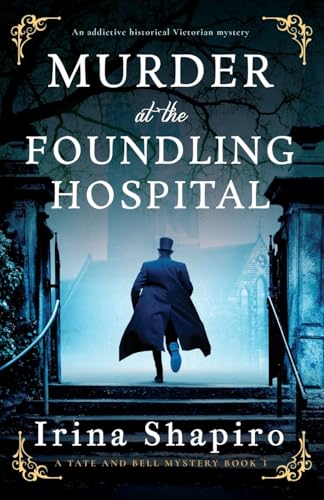 Murder at the Foundling Hospital: An addictive historical Victorian mystery (A Tate and Bell Mystery, Band 3) von Storm Publishing